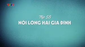 Oan Gia Bùm Chéo_Tập 58