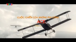 Bí Mật Thế Kỷ_Cuộc Chiến Của Những Phi Công Cấp ACE_phần 2