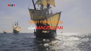 Bí Mật Thế Kỷ_Hành Trình Vĩ Đại Của Magellan_phần 1