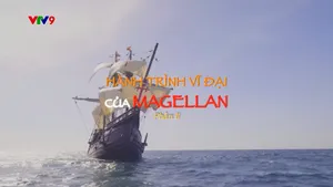 Bí Mật Thế Kỷ_Hành Trình Vĩ Đại Của Magellan_phần 2