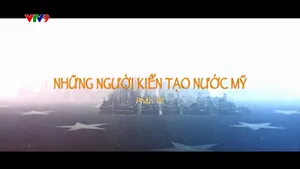 Bí Mật Thế Kỷ_Những Người Kiến Tạo Nước Mỹ_phần 7