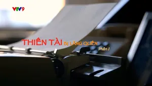 Bí Mật Thế Kỷ_Thiên Tài Bị Lãng Quên_phần 1