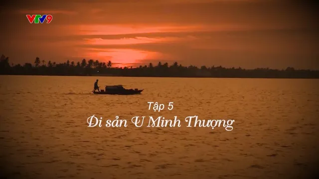 Ký sự Về miệt thứ (tập 5)