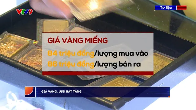 Giá vàng, USD bật tăng  dữ dội