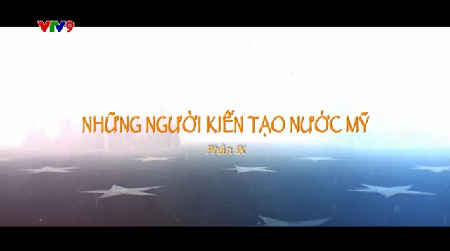 Bí Mật Thế Kỷ_Những Người Kiến Tạo Nước Mỹ_phần 9