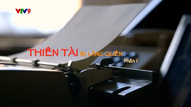 Bí Mật Thế Kỷ_Thiên Tài Bị Lãng Quên_phần 1