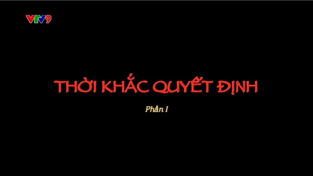 Bí Mật Thế Kỷ_Thời Khắc Quyết Định_phần 1