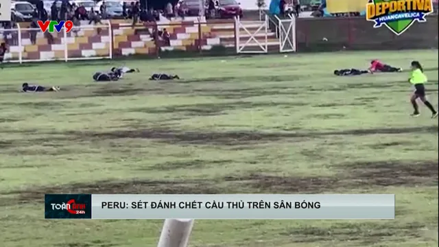 Peru: Sét đánh chết cầu thủ đang thi đấu