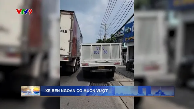 Camera giao thông: Xe ben ngoan cố muốn vượt