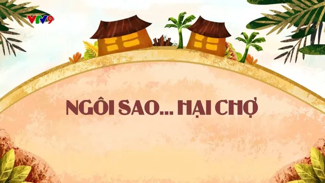 Làng Cười Cười Cả Làng (mùa 2)_Tập 9: Ngôi sao... hại chợ