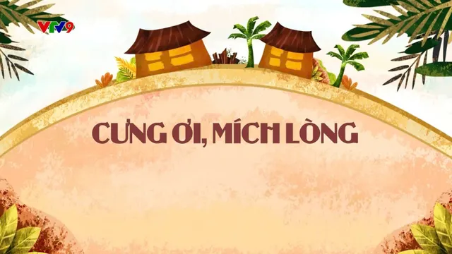 Làng Cười Cười Cả Làng (mùa 2)_Tập 29: Cưng ơi, Mích lòng