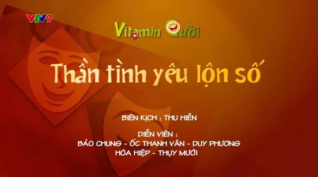 Vitamin cười - Mùa 2_Tập: Thần tình yêu lộn số (phần 3)