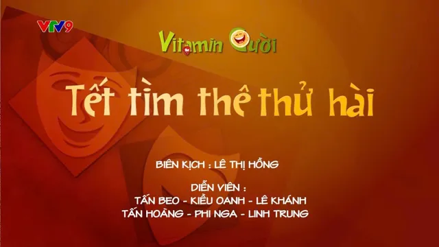 Vitamin cười - Mùa 2_Tập: Tết tìm thê thử hài (phần 2)