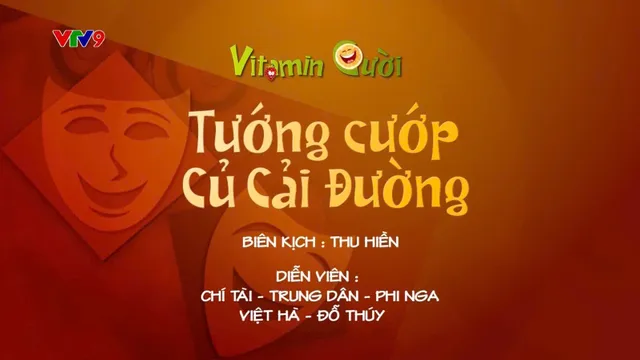 Vitamin cười - Mùa 3_Tập: Tướng cướp củ cải đường (phần 1)