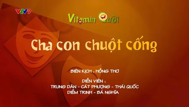 Vitamin cười - Mùa 3_Tập: Cha con chuột cống (phần 2)