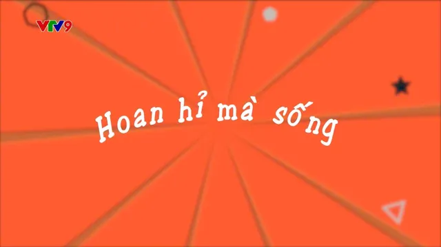 Làng Cười Cười Cả Làng (mùa 4)_Tập 42: Hoan hỉ mà sống