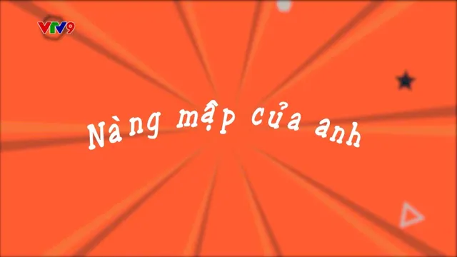 Làng Cười Cười Cả Làng (mùa 5)_Tập 7: Nàng mập của anh